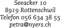 Petra Nyers, Seeacker 10, 8919 Rottenschwil